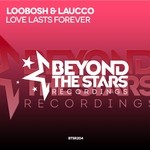 cover: Loobosh & Laucco - Love Lasts Forever