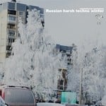 cover: Various - Russian Harsh Techno Winter