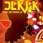 cover: Blakjak - Make The Crowd Go