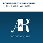 cover: Ronski Speed & Sir Adrian - The Space We Are