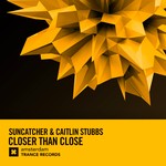 cover: Suncatcher & Caitlin Stubbs - Closer Than Close