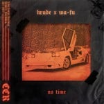 cover: Krude|Wa-fu - No Time