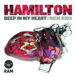 cover: Hamilton - Deep In My Heart/Rich Kids