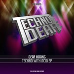 cover: Deaf Hoang - Techno With Acid EP