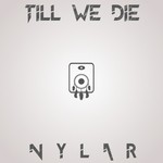 cover: Nylar - Til We Die