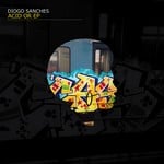 cover: Diogo Sanches - Acid Or EP