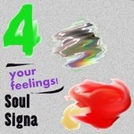 cover: Soul Signa - 4 Your Feelings