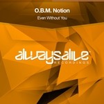 cover: Obm Notion - Even Without You