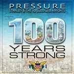 cover: PRESSURE BUSSPIPE|Stanley & The Ten Sleepless Knights - 100 Years Strong