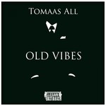 cover: Tomaas All - Old Vibes