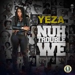 cover: Yeza - Nuh Trouble We