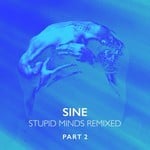 cover: Sine - Stupid Minds (Remixed Part 2)