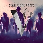 cover: Projekt 32 - Stay Right There