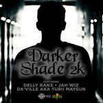 cover: Da'ville|Delly Ranx|Jah Wiz|Turii Maysun - Darker Shade 2k Riddim