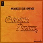 cover: Max Vangeli X Drop Department - Ground Shake