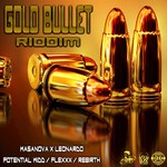 cover: Flexxx|Kasanova|Potential Kidd|Rebirth - Gold Bullet Riddim (Explicit)