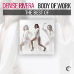 cover: Denise Rivera - Body Of Work - The Best Of Denise Rivera