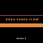 cover: Misha B - Rosa Parks Flow