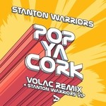 cover: Stanton Warriors - Pop Ya Cork (Remixes)