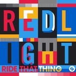 cover: Redlight - Ride That Thing