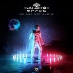 cover: Galactic Space - We Are Not Alone