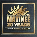 cover: Flavio Zarza|Taito Tikaro|Various - Matinee 20 Years (unmixed tracks)