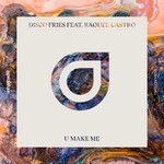 cover: Disco Fries|Raquel Castro - U Make Me