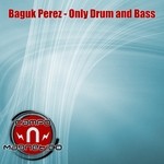 cover: Baguk Perez - Only Drum & Bass