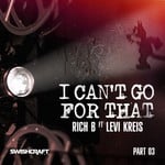 cover: Levi Kreis|Rich B - I Can't Go For That (Part Three)