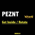 cover: Peznt - Get Inside/Rotate