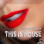 cover: Djane My Canaria - This Is House