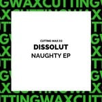 cover: Dissolut - Naughty EP