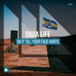 cover: Dada Life - Do It Till Your Face Hurts