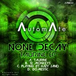 cover: None Decay - Taurine