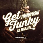 cover: Tomoyoshi - Get Funky/Mad Jazz