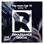 cover: Various - Big Room Top 15 - Spring '18