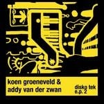 cover: Addy Van Der Zwan|Koen Groeneveld - Disko Tek EP 2