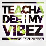 cover: Teacha Dee - My Vibez