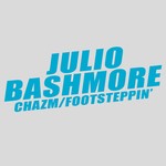 cover: Julio Bashmore - Chazm/Footsteppin'