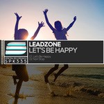 cover: Leadzone - Let's Be Happy