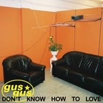 cover: Gusgus - Don't Know How To Love