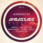 cover: Arminoise - About The Future Memories/Come Long/Hydrogen