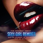 cover: Aki Dawson|The Smooth Agent & Lee Pearson Jr Collective - Sexy Girl (Remixes)