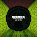 cover: Anonimorph - MK Ultra