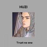 cover: Huzi - Trust No One