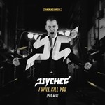 cover: Psyched - I Will Kill You