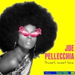 cover: Joe Pellecchia - Sweet, Sweet Love