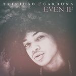 cover: Trinidad Cardona - Even If