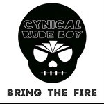 cover: Cynical Rude Boy - Bring The Fire