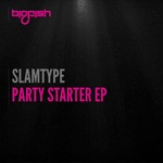 cover: Slamtype - Party Starter EP